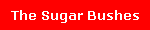 The Sugar Bushes