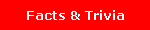 Facts & Trivia